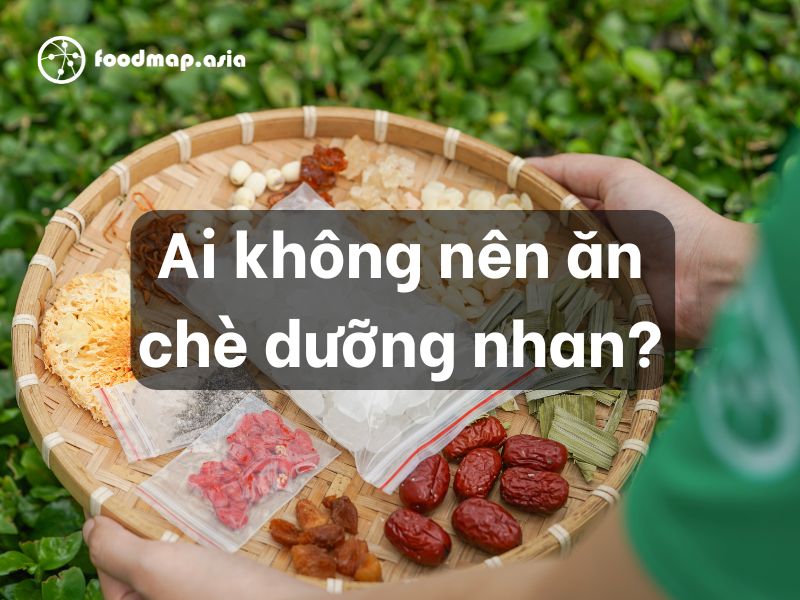Chè Dưỡng Nhan Ai Không Nên Ăn?