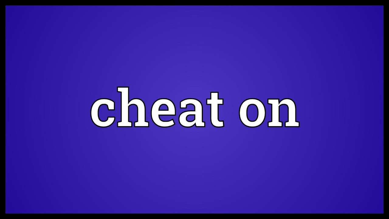 Cheat on là gì? Gallery 2