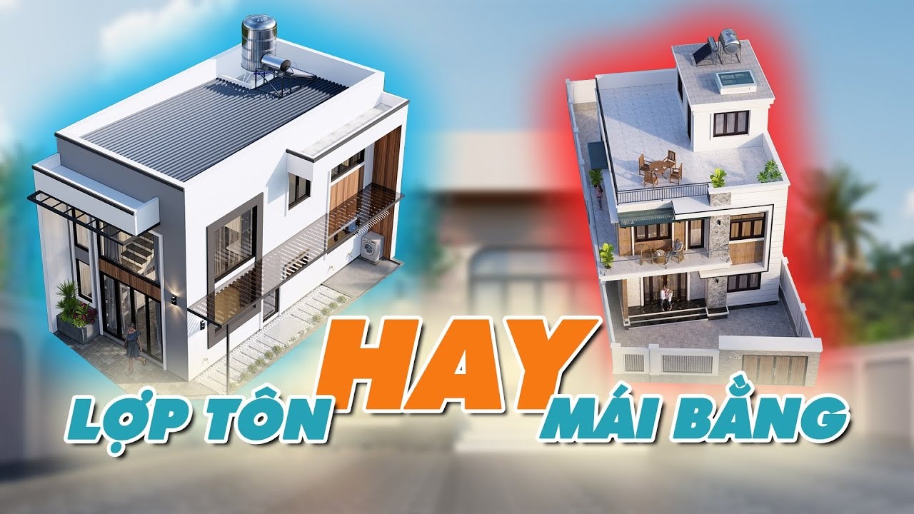 Chênh lệch giữa mái tôn và mái bằng: Nên chọn loại nào cho ngôi nhà của bạn?