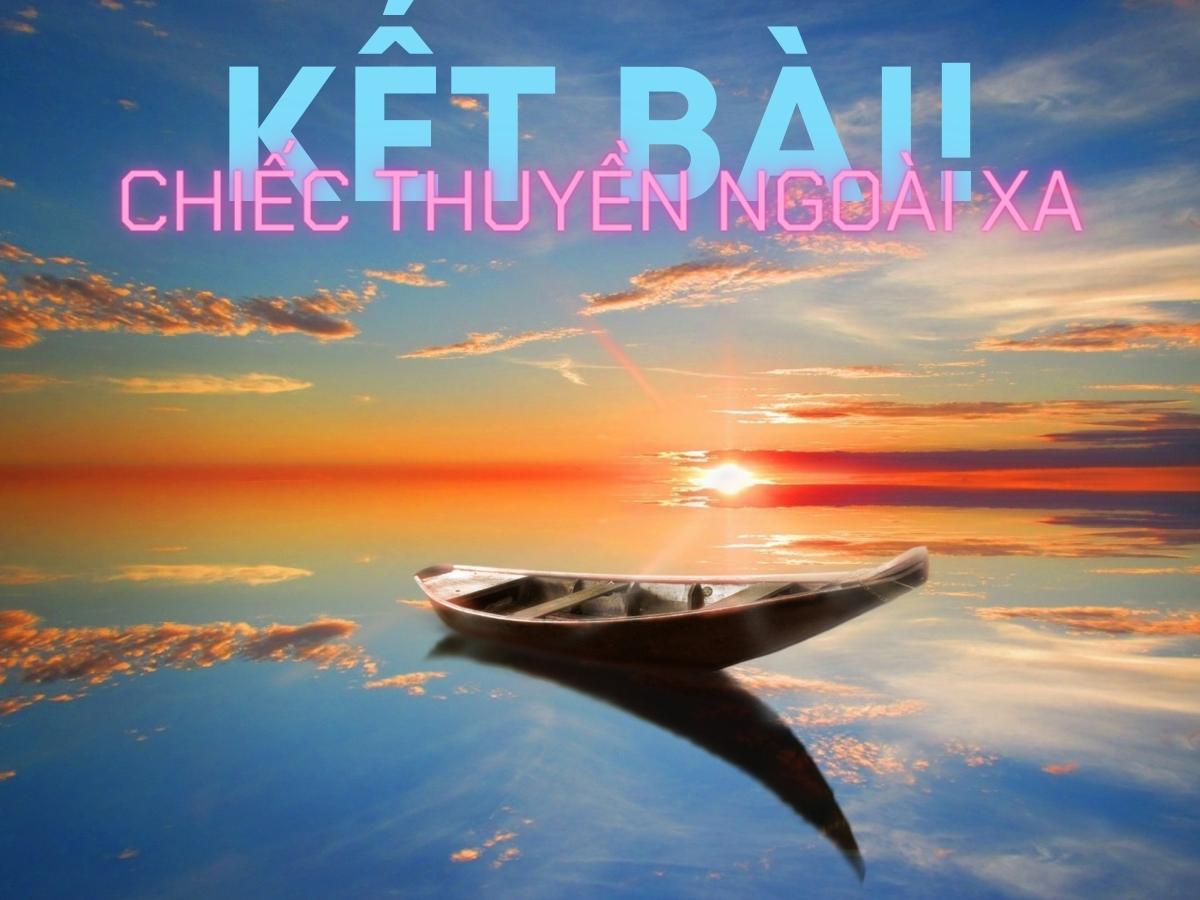 Kết Bài Chiếc Thuyền Ngoài Xa:  Ý Nghĩa và Thông Điệp