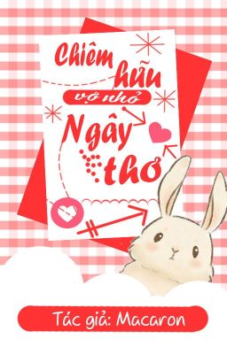 Chiếm Hữu Vợ Nhỏ Ngây Thơ