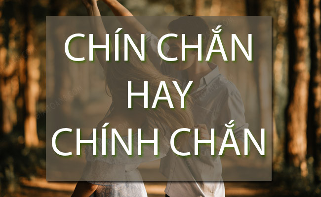 Chín chắn hay Chính chắn? Gallery 2