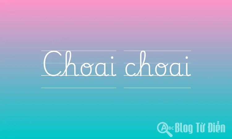 Choai Choai Là Gì? Gallery 2