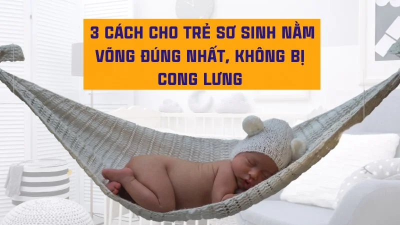Cách Cho Bé Nằm Võng Không Bị Cong Lưng Gallery 1
