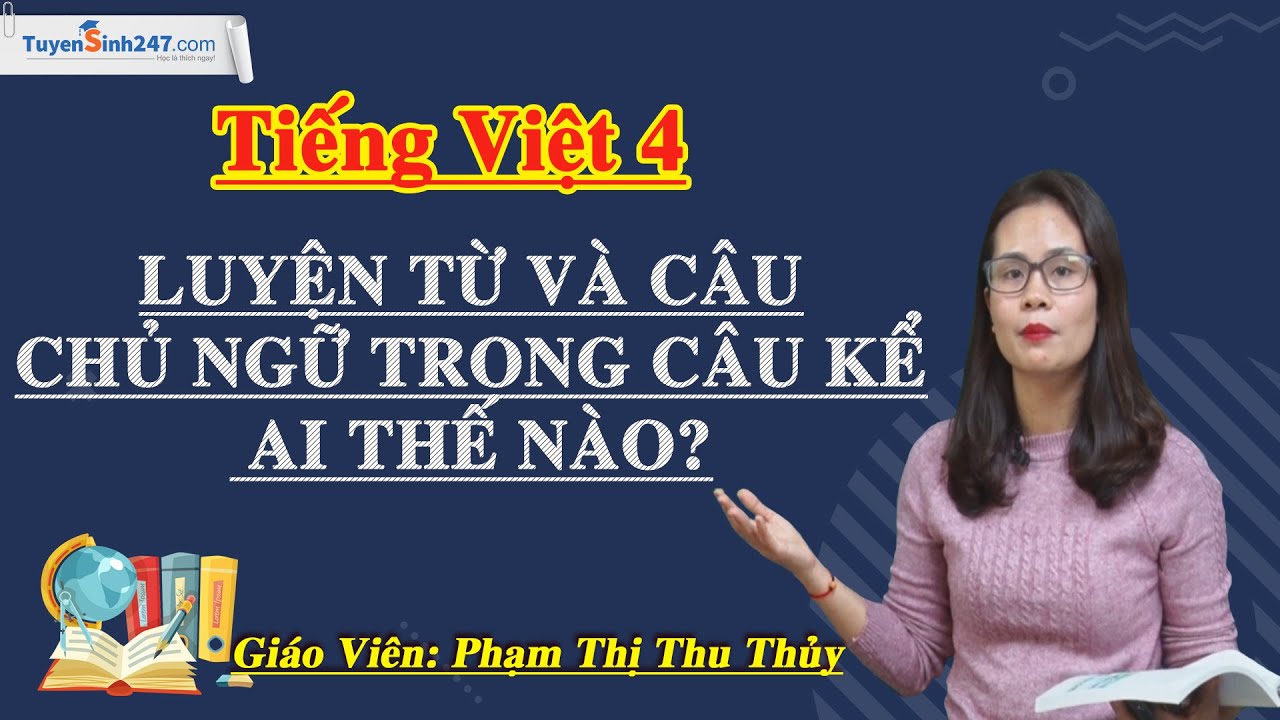 Ai Thế Nào? Câu Kể Và Những Bí Quyết Viết Văn Hay