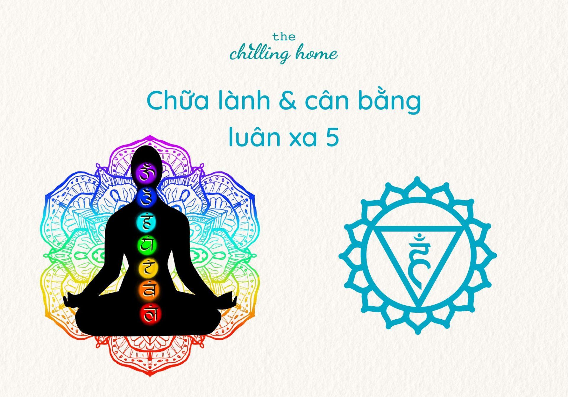 Chữa Lành Luân Xa 5