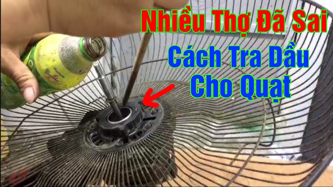 Cách Tra Dầu Cho Quạt Đơn Giản, Hiệu Quả Gallery 1