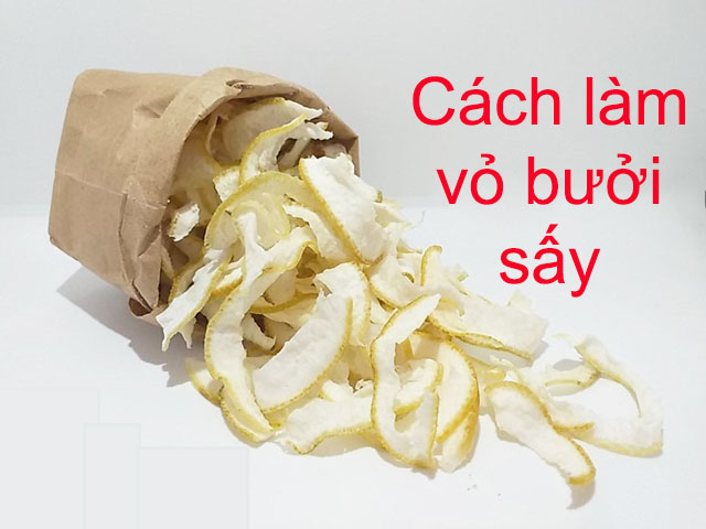 Cách Làm Vỏ Bưởi Sấy Giòn Tan, Thơm Ngon Tại Nhà Gallery 1