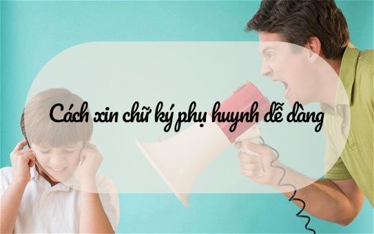 Cách Xin Chữ Ký Phụ Huynh Mà Không Bị Mắng Gallery 1