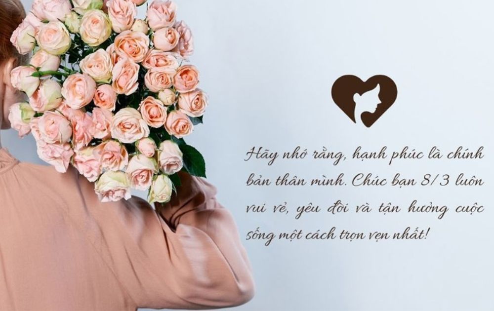 Lựa chọn lời chúc 8/3 ý nghĩa nhất dành tặng bạn thân