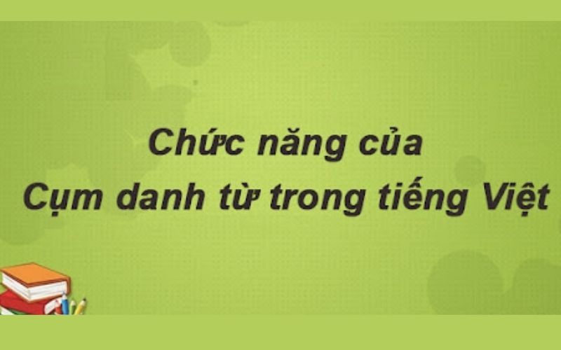 Cụm Danh Từ Là Gì Trong Tiếng Việt? Gallery 2
