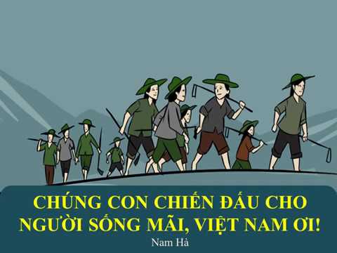 Chúng con chiến đấu cho người sống mãi Việt Nam ơi
