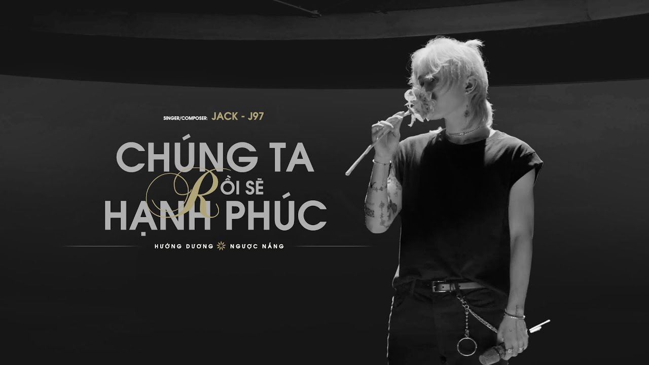 Chúng Ta Rồi Sẽ Hạnh Phúc - Jack