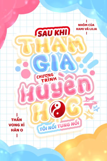 Sau khi tham gia chương trình huyền học tôi nổi tung nồi Gallery 1