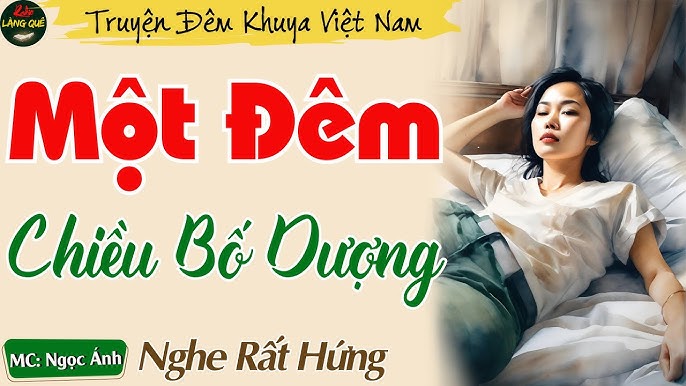 Chuyện Đêm Khuya Hay: Những Câu Chuyện Giúp Bạn Thư Giãn Và Suy Ngẫm