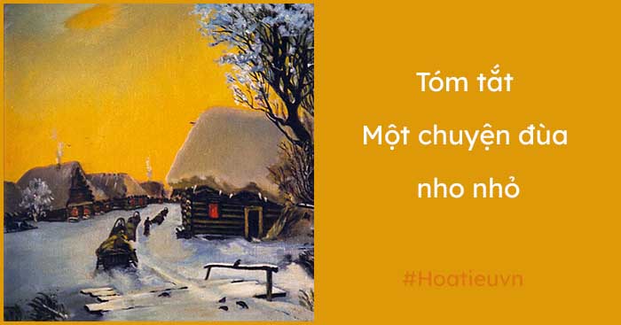 Tóm tắt văn bản một chuyện đùa nho nhỏ Gallery 2