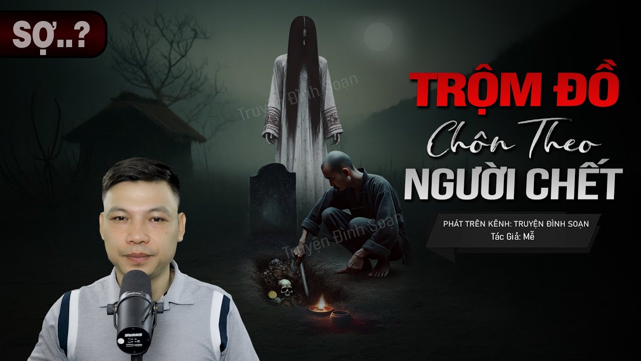 Chuyện Ma Đình Soạn - Sự Thật Kinh Hoàng Về Những Câu Chuyện Ma Quái