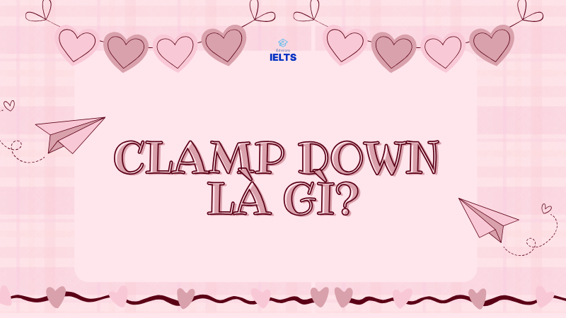 Clamp Down Là Gì?