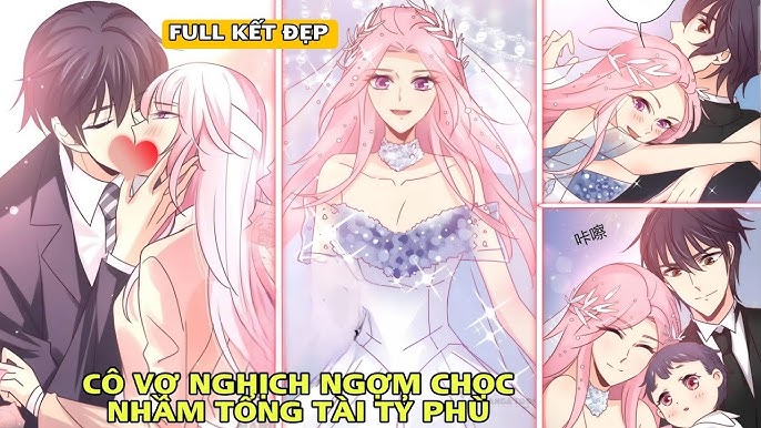 Cô Vợ Nghịch Ngợm Và Tổng Tài Bá Đạo: Câu Chuyện Tình Yêu Hấp Dẫn