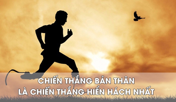Chiến Thắng Bản Thân Là Chiến Thắng Hiển Hách Nhất
