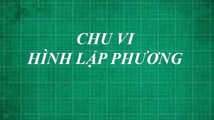 Công thức tính chu vi hình lập phương lớp 5