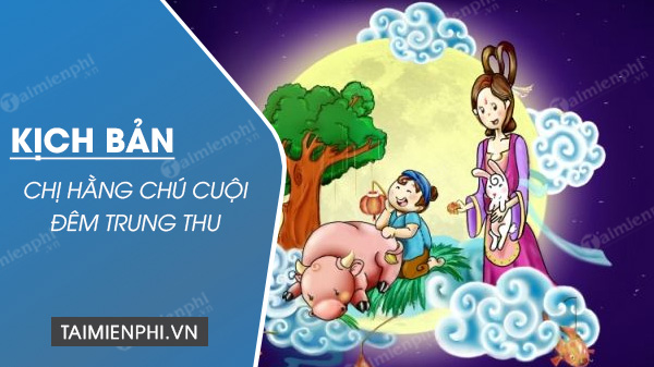 Kịch bản Chú Cuội Chị Hằng: Câu chuyện cổ tích đầy xúc cảm Gallery 1