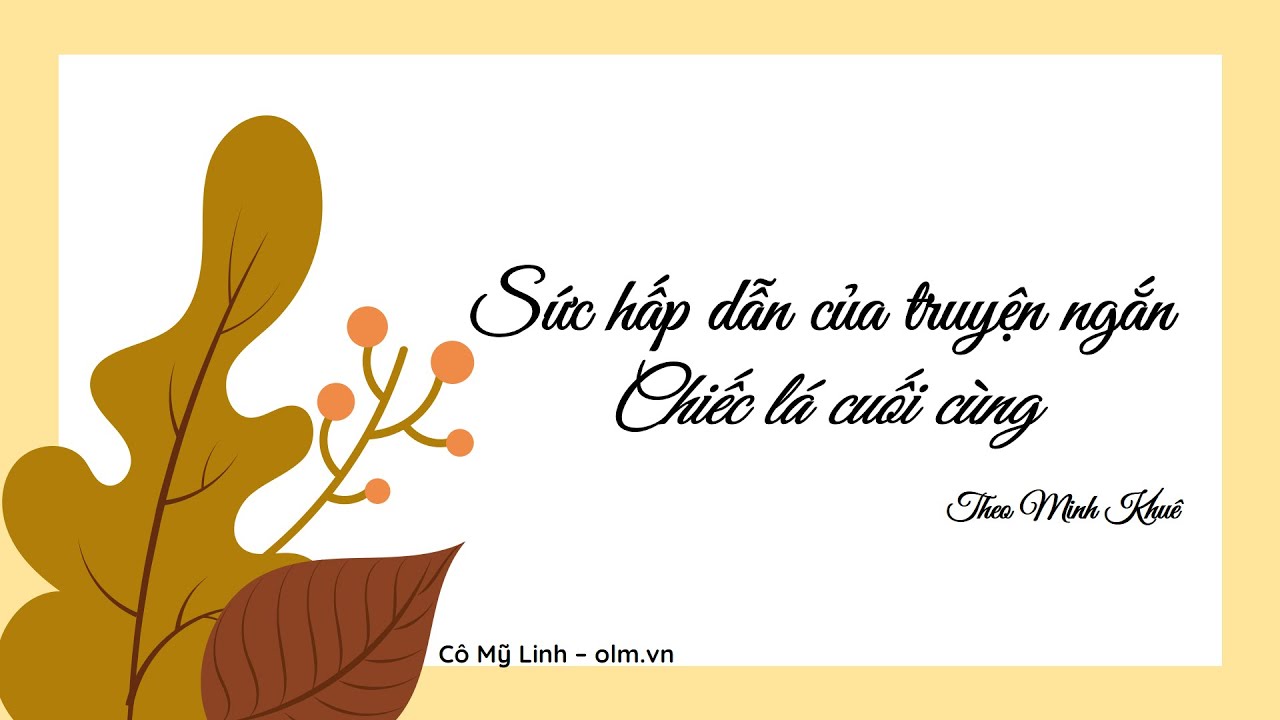 Sự hấp dẫn kỳ diệu của truyện ngắn Chiếc lá cuối cùng Gallery 1
