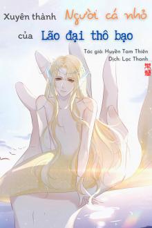 Xuyên Thành Người Cá Nhỏ Của Lão Đại Thô Bạo Gallery 1