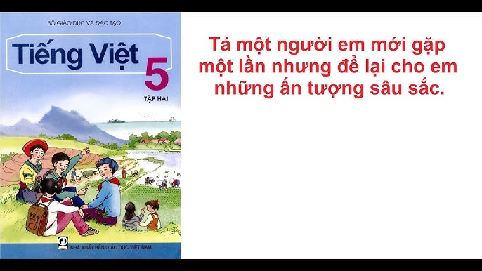 Tả một người em mới gặp một lần nhưng để lại cho em những ấn tượng sâu sắc Gallery 2