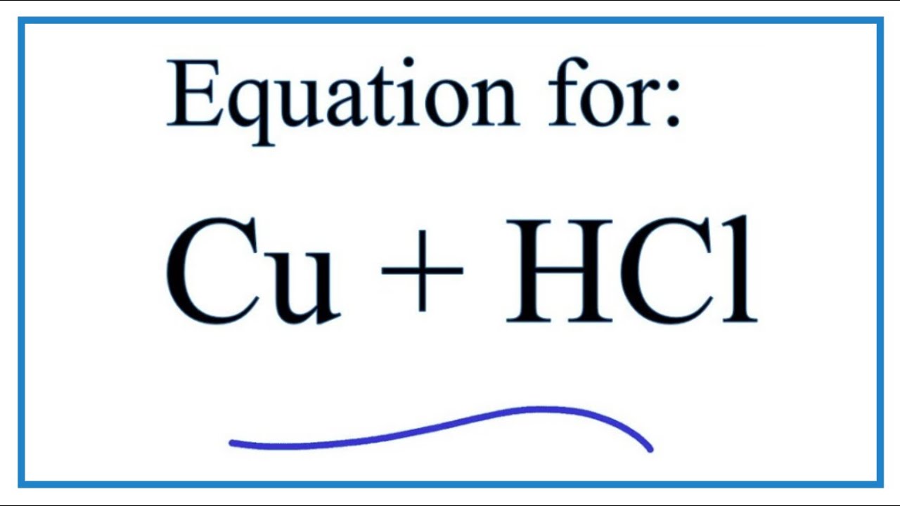 Cu + HCl ra gì?
