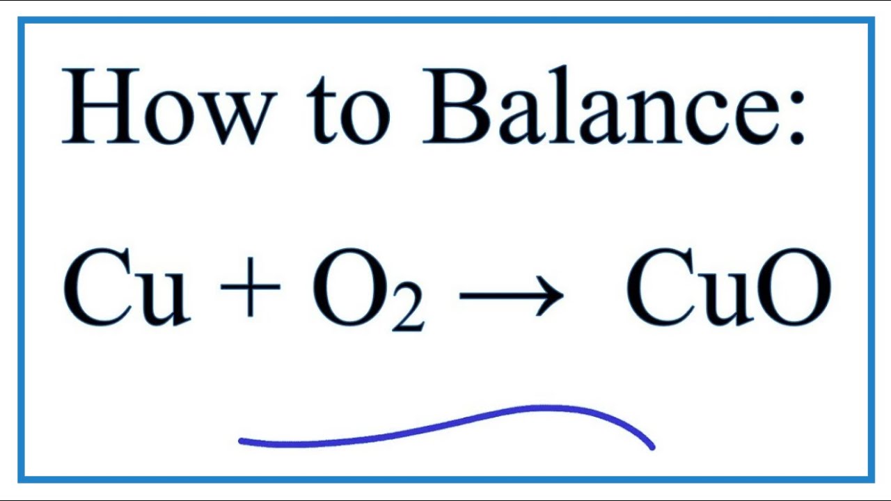 Cu + O2 = CuO: Phản ứng oxi hóa khử của Đồng