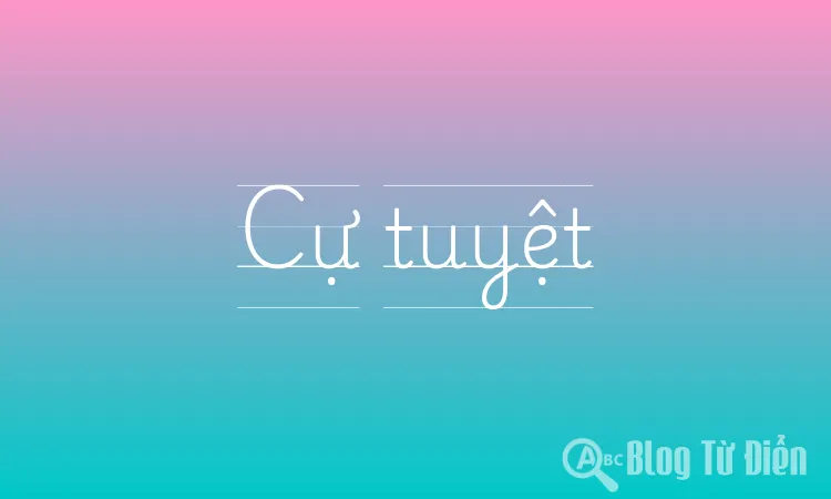 Cự tuyệt là gì?