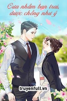Cưa nhầm bạn trai được chồng như ý chương 45