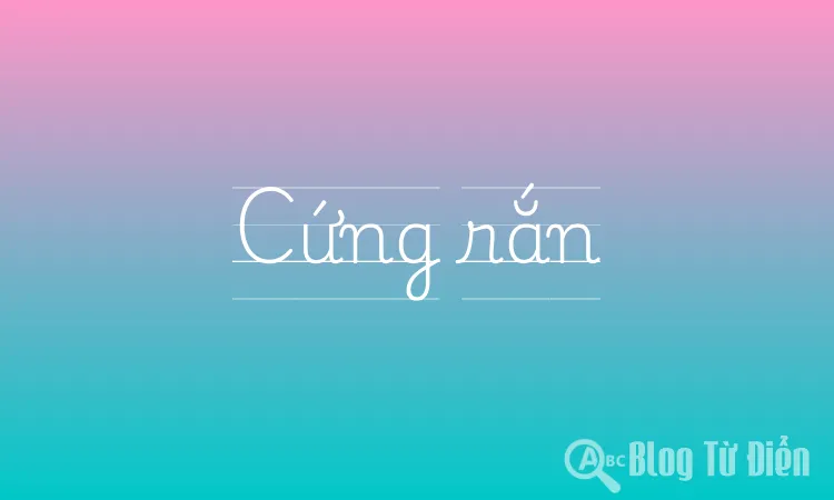 Cứng Rắn Là Gì?