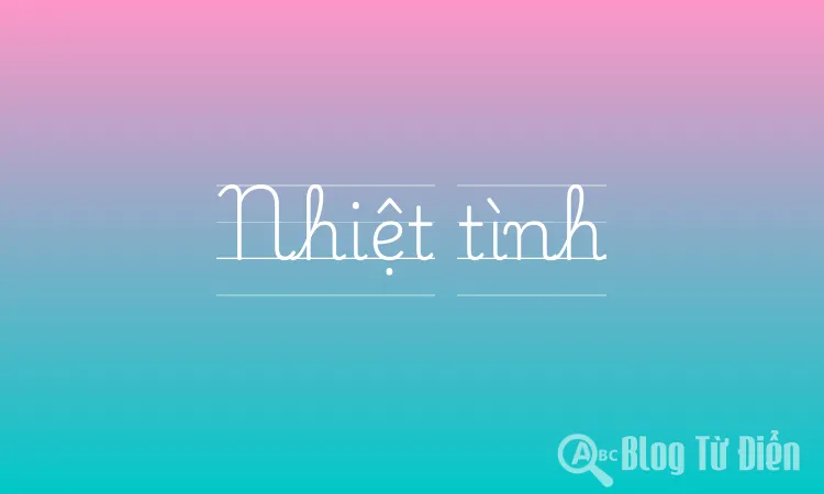 Nhiệt Tình Là Gì? Gallery 1