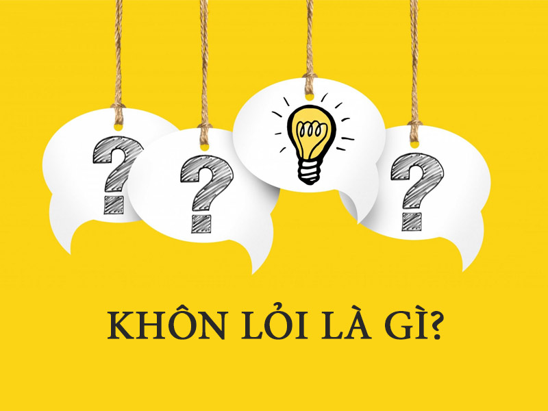 Khôn Lỏi Là Gì? Gallery 1