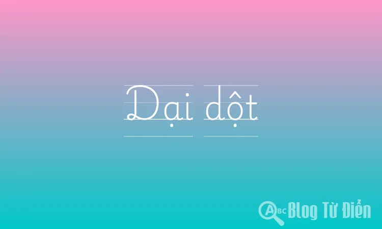 Dại dột là gì?