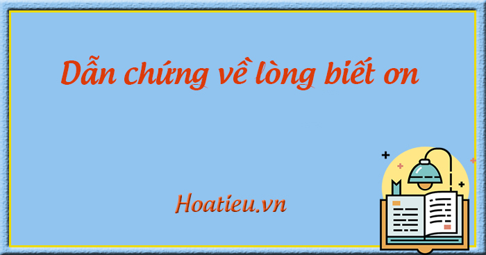 Dẫn Chứng Về Lòng Biết Ơn Ngắn