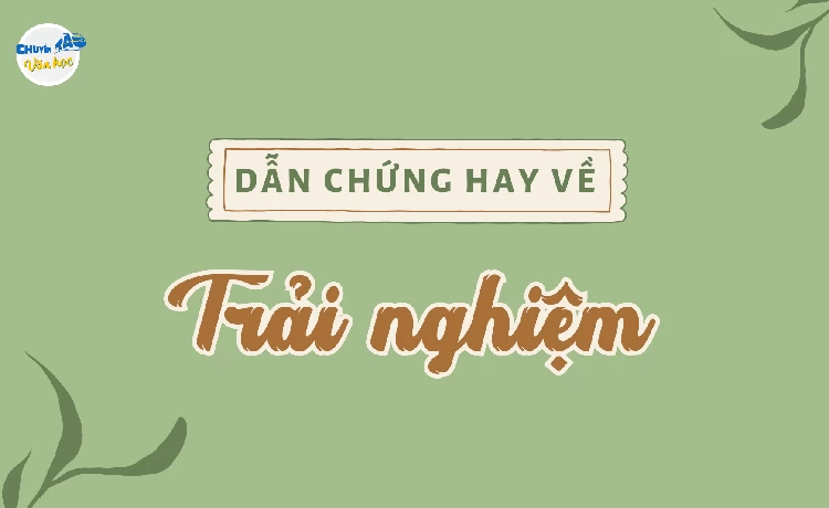 Những Dẫn Chứng Về Sự Trải Nghiệm Trong Cuộc Sống