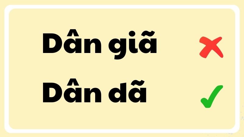 Dân dã hay dân giã?