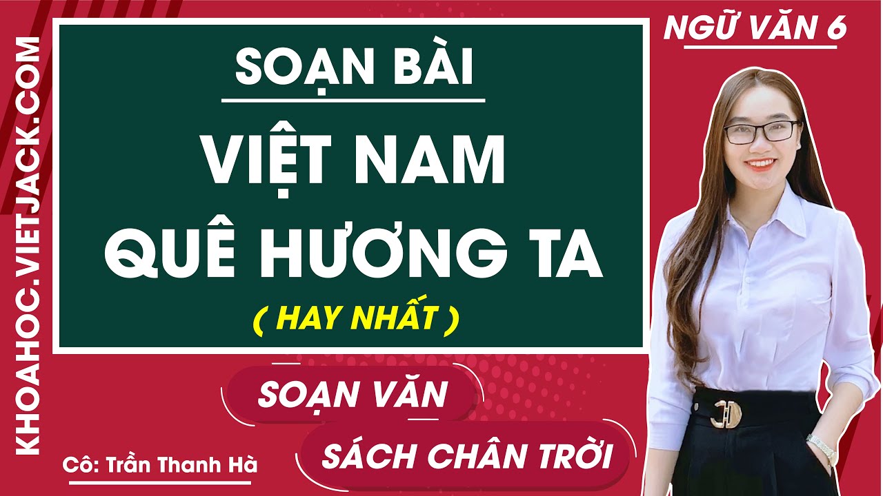 Soạn Văn Lớp 6 Bài Việt Nam Quê Hương Ta Gallery 2