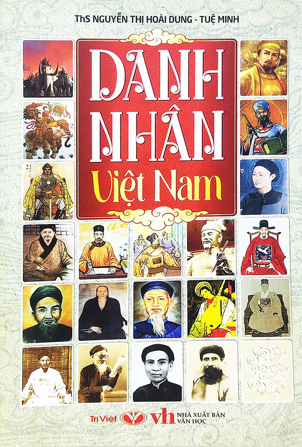 Danh Nhân Việt Nam: Những Con Người Vĩ Đại Của Dòng Sử