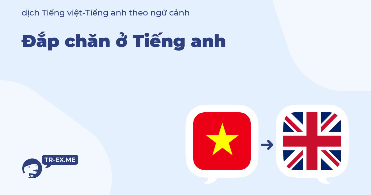 Đắp chăn tiếng Anh là gì?