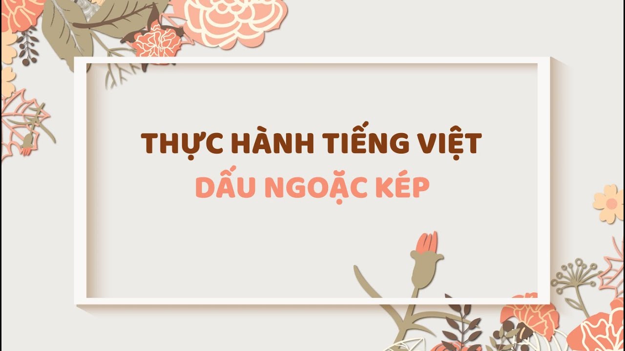 Dấu Ngoặc Kép Lớp 6 Chân Trời Sáng Tạo