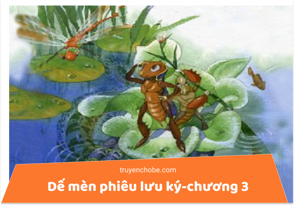 Dế Mèn Phiêu Lưu Ký Chương 3: Cuộc Chiến Đầu Tiên Và Bài Học Đau Xót