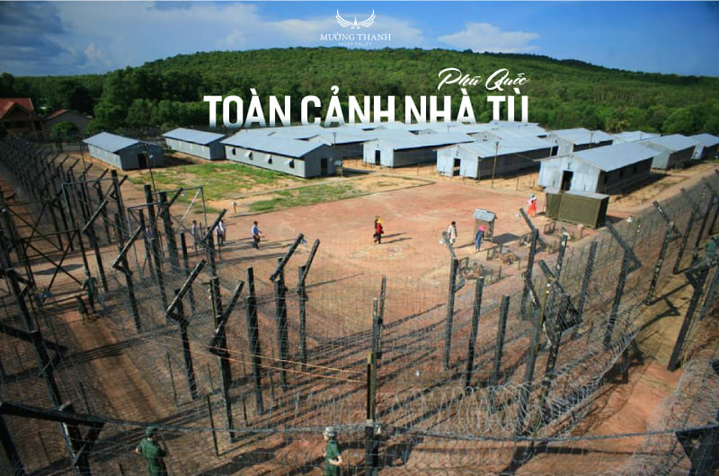 Nhà tù Phú Quốc - Di tích lịch sử đau thương nhưng anh hùng