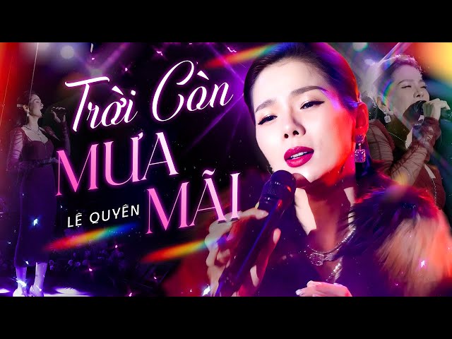 Trời Còn Làm Mưa Mãi - Lệ Quyên Gallery 2