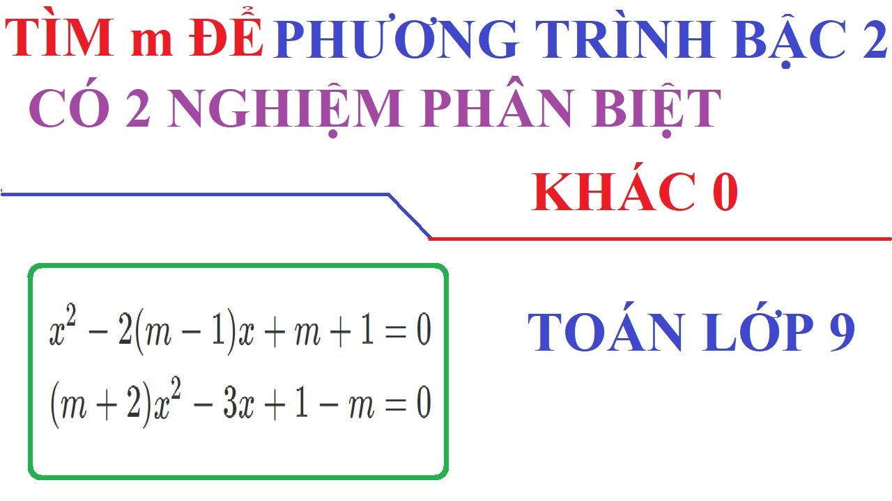 Hai Nghiệm Phân Biệt là gì? Điều kiện để phương trình bậc hai có hai nghiệm phân biệt Gallery 1