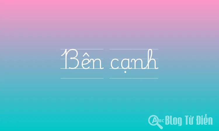 Gần sát bên là gì? Định nghĩa, ví dụ và ứng dụng Gallery 1