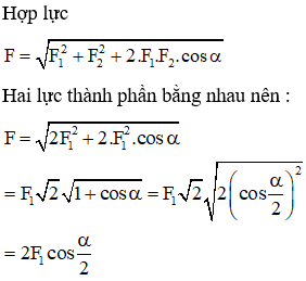 Độ lớn của hợp lực hai lực đồng qui hợp với nhau góc α là bao nhiêu?